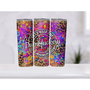 Dumbfuckery 20 Ounce Stainless Steel Tumbler Coffee Mug